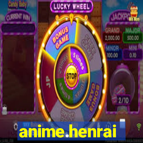 anime.henrai