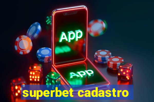 superbet cadastro