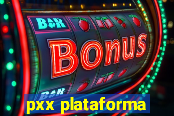 pxx plataforma