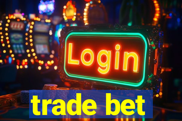 trade bet