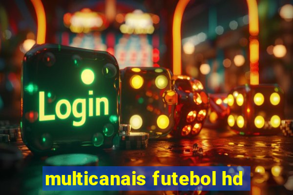 multicanais futebol hd