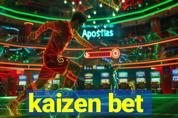 kaizen bet