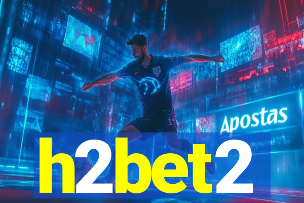 h2bet2