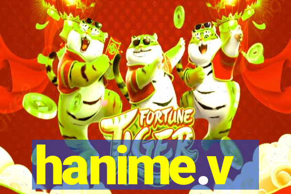 hanime.v