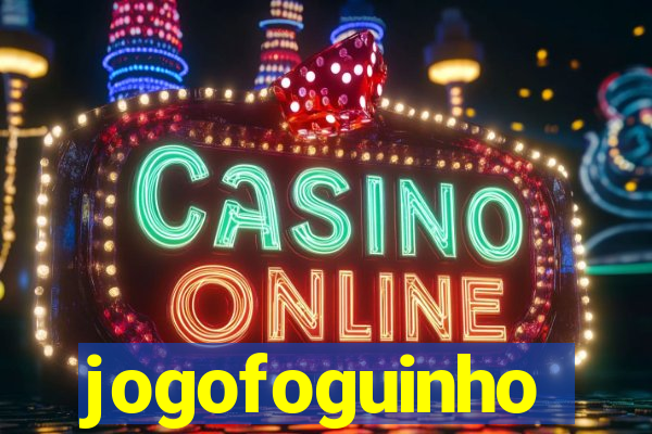 jogofoguinho