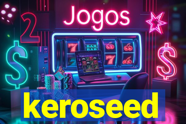 keroseed