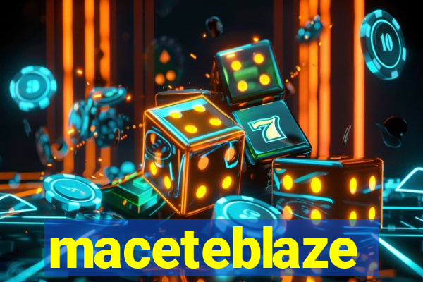 maceteblaze