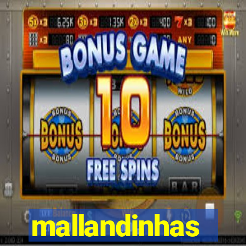 mallandinhas