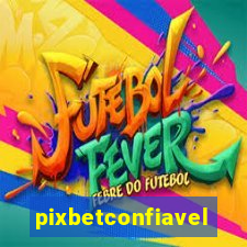 pixbetconfiavel