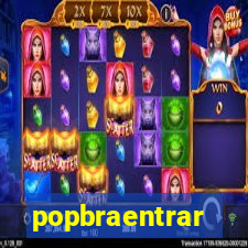 popbraentrar