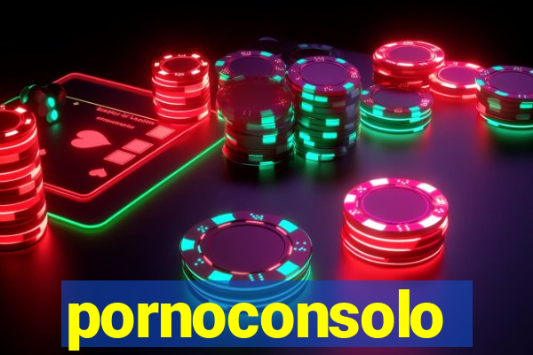 pornoconsolo