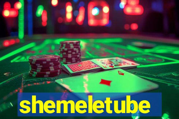 shemeletube