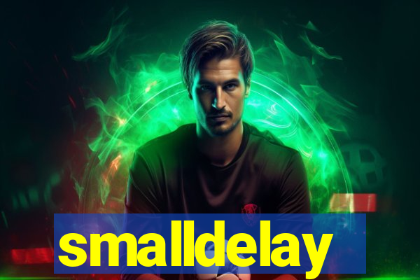 smalldelay