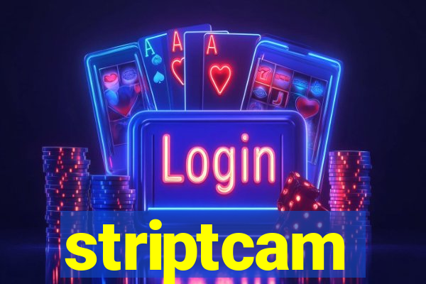 striptcam