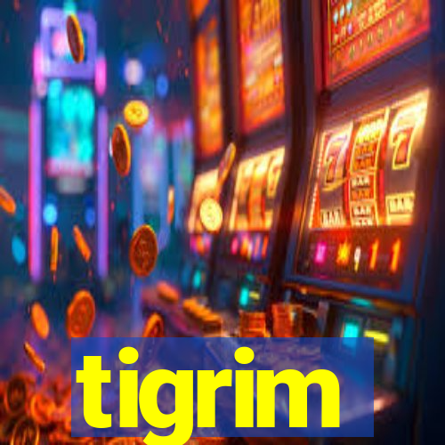 tigrim