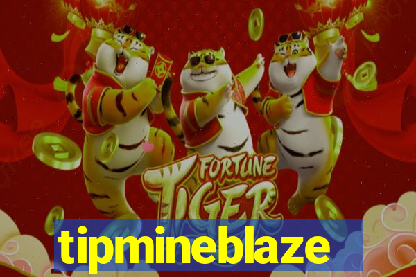 tipmineblaze