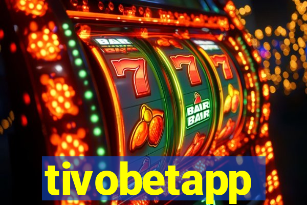 tivobetapp