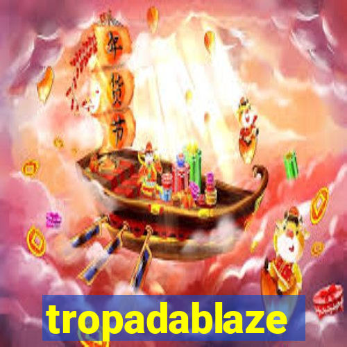 tropadablaze