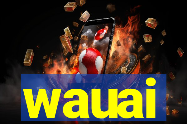 wauai